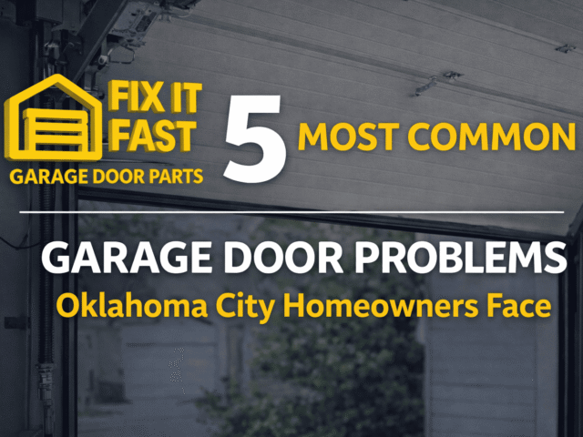 5 Most Common Garage Door Problems Oklahoma City Homeowners Face